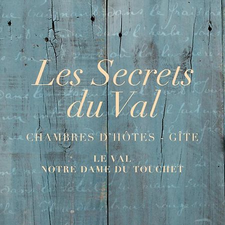 Les Secrets Du Val Bed & Breakfast Notre-Dame-du-Touchet Exterior photo